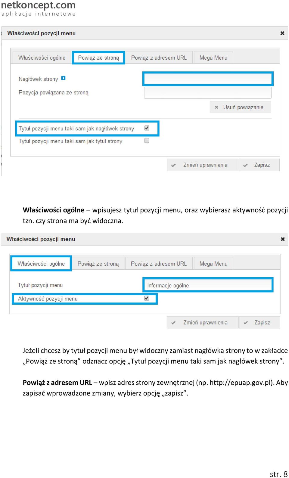 Jeżeli chcesz by tytuł pozycji menu był widoczny zamiast nagłówka strony to w zakładce Powiąż ze stroną