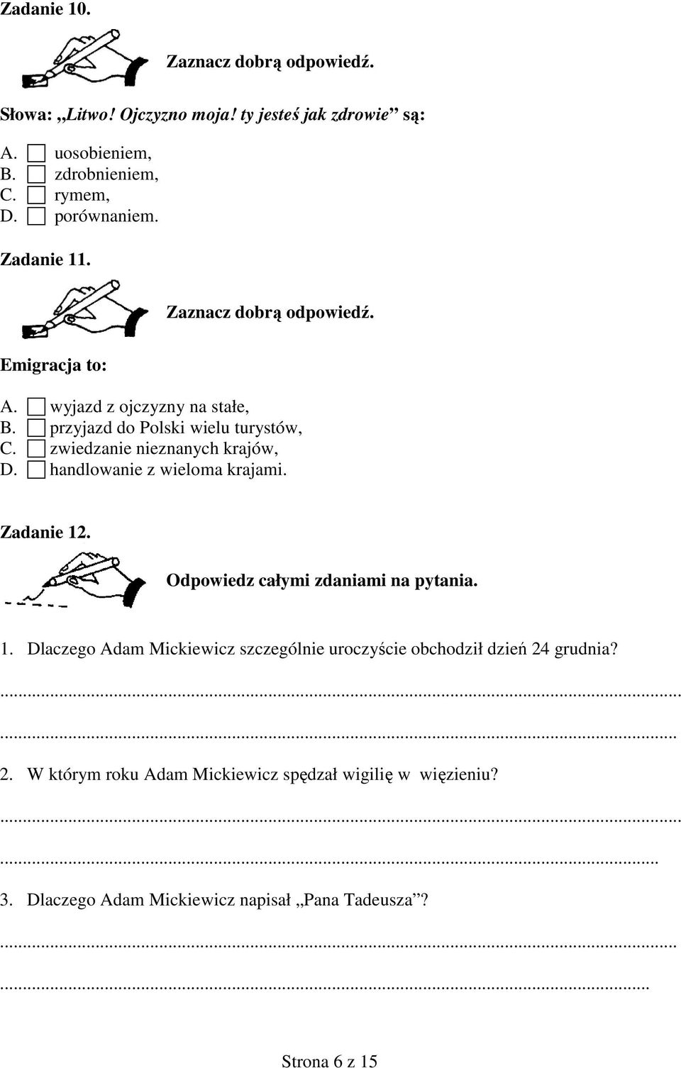 handlowanie z wieloma krajami. Zadanie 12. Odpowiedz całymi zdaniami na pytania. 1. Dlaczego Adam Mickiewicz szczególnie uroczyście obchodził dzień 24 grudnia?