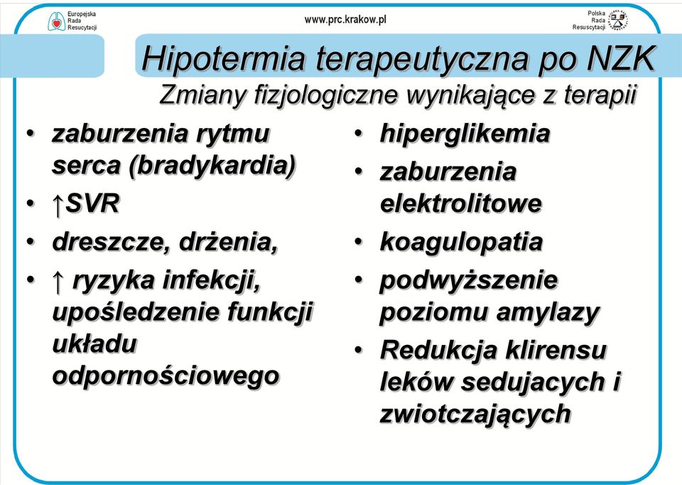 dreszcze, drżenia, koagulopatia ryzyka infekcji, podwyższenie upośledzenie