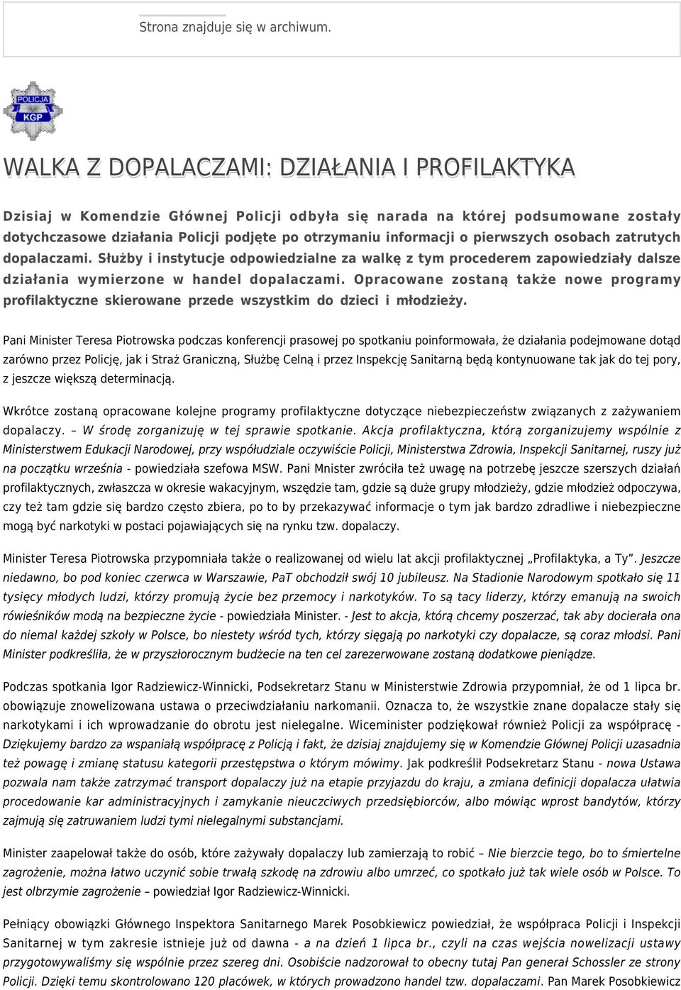 pierwszych osobach zatrutych dopalaczami. Służby i instytucje odpowiedzialne za walkę z tym procederem zapowiedziały dalsze działania wymierzone w handel dopalaczami.