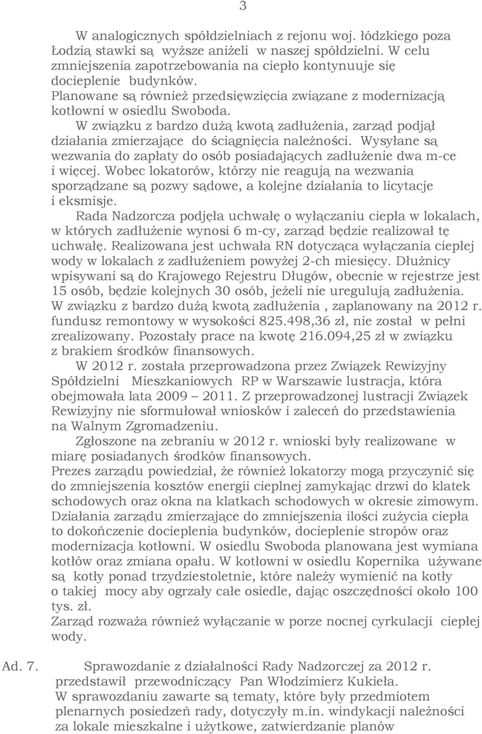 Wysyłane są wezwania do zapłaty do osób posiadających zadłużenie dwa m-ce i więcej.