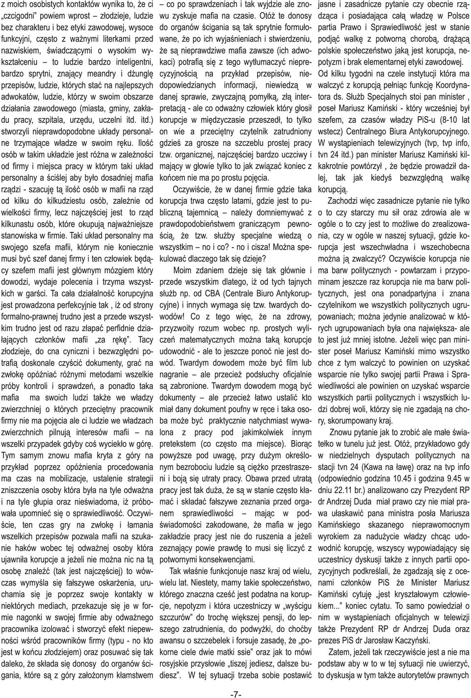 td.) stworzyl nprwdopodobn ukłdy prsonln trzymjąc włdz w swom rku.