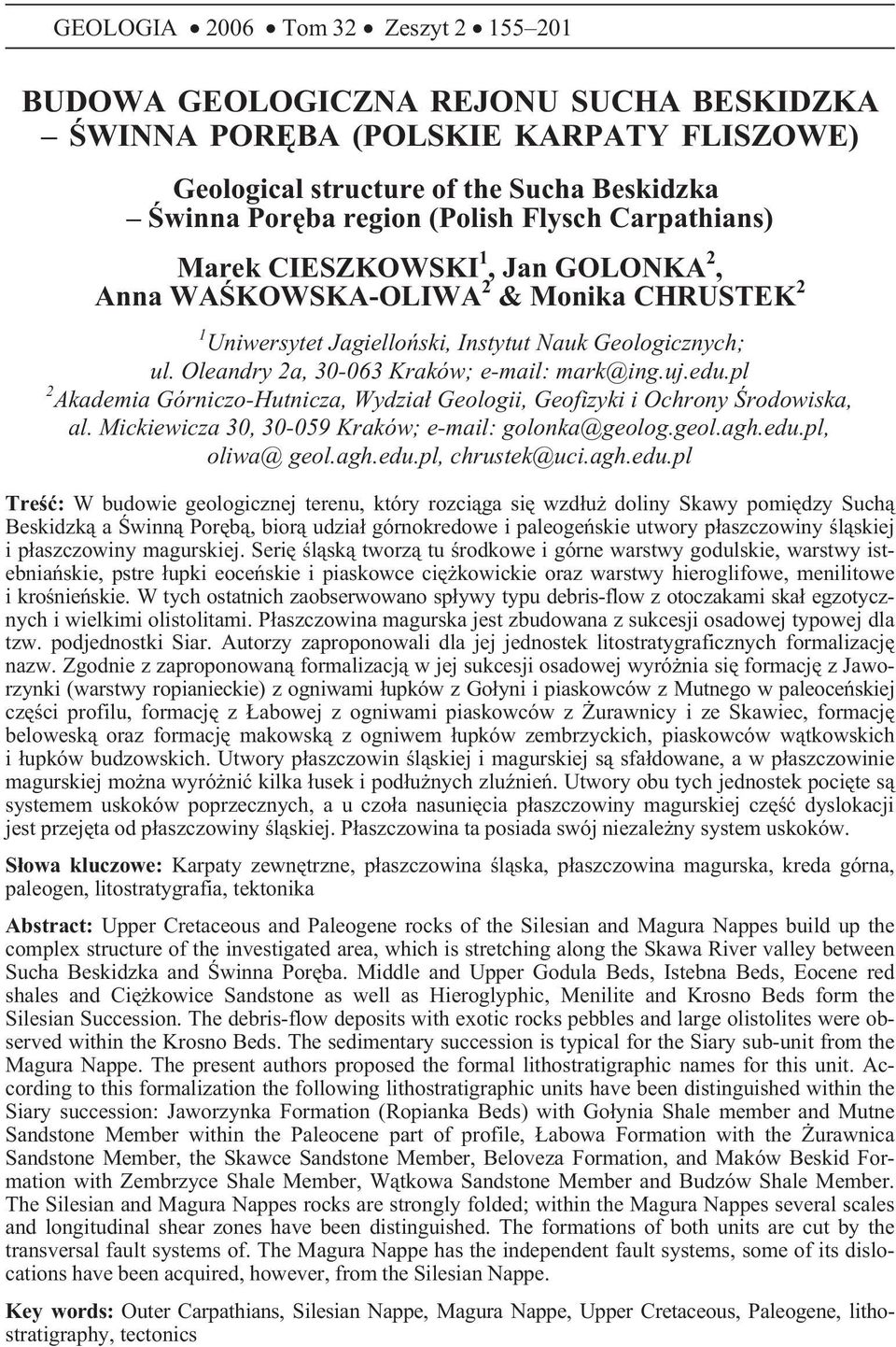 Oleandry 2a, 30-063 Kraków; e-mail: mark@ing.uj.edu.pl 2 Akademia Górniczo-Hutnicza, Wydzia³ Geologii, Geofizyki i Ochrony Œrodowiska, al. Mickiewicza 30, 30-059 Kraków; e-mail: golonka@geolog.geol.agh.