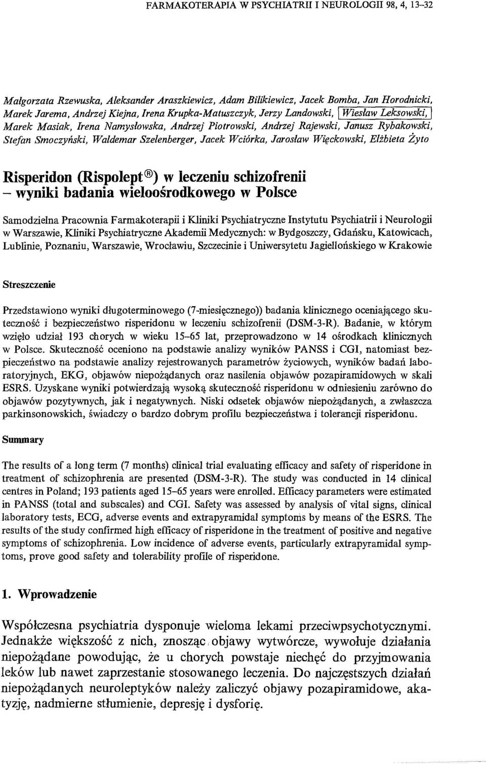 Wciórka, Jarosław Więckol\lski, Elżbieta Żyto Risperidon (Rispolept ) W leczeniu schizofrenii - wyniki badania wieloośrodkowego w Polsce Samodzielna Pracownia Farmakoterapii i Kliniki Psychiatryczne