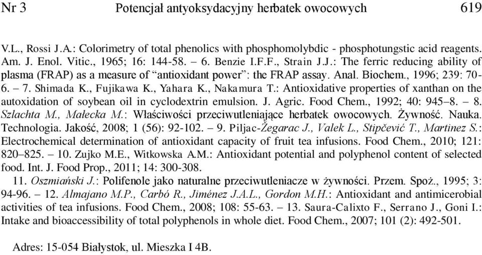 : Antioxidative properties of xanthan on the autoxidation of soybean oil in cyclodextrin emulsion. J. Agric. Food Chem., 1992; 40: 945 8. 8. Szlachta M., Małecka M.