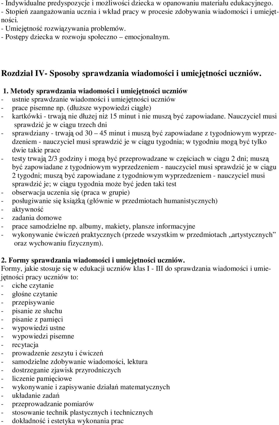 Metody sprawdzania wiadomości i umiejętności uczniów - ustnie sprawdzanie wiadomości i umiejętności uczniów - prace pisemne np.