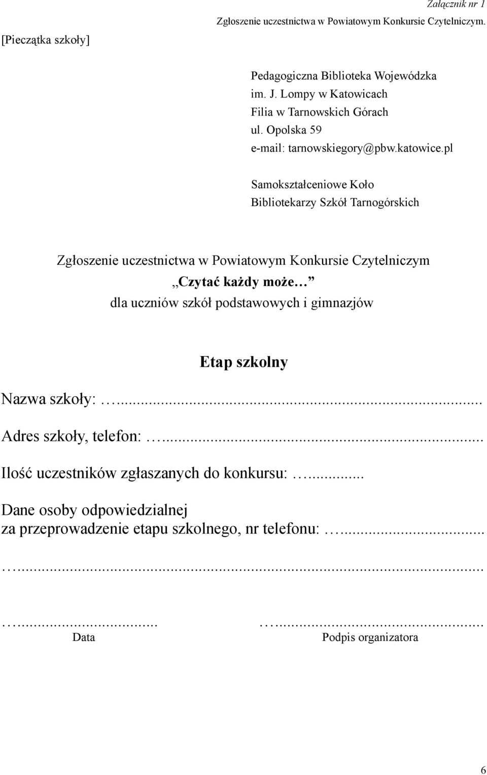 pl Samokształceniowe Koło Bibliotekarzy Szkół Tarnogórskich Zgłoszenie uczestnictwa w Powiatowym Konkursie Czytelniczym Czytać każdy może dla uczniów szkół