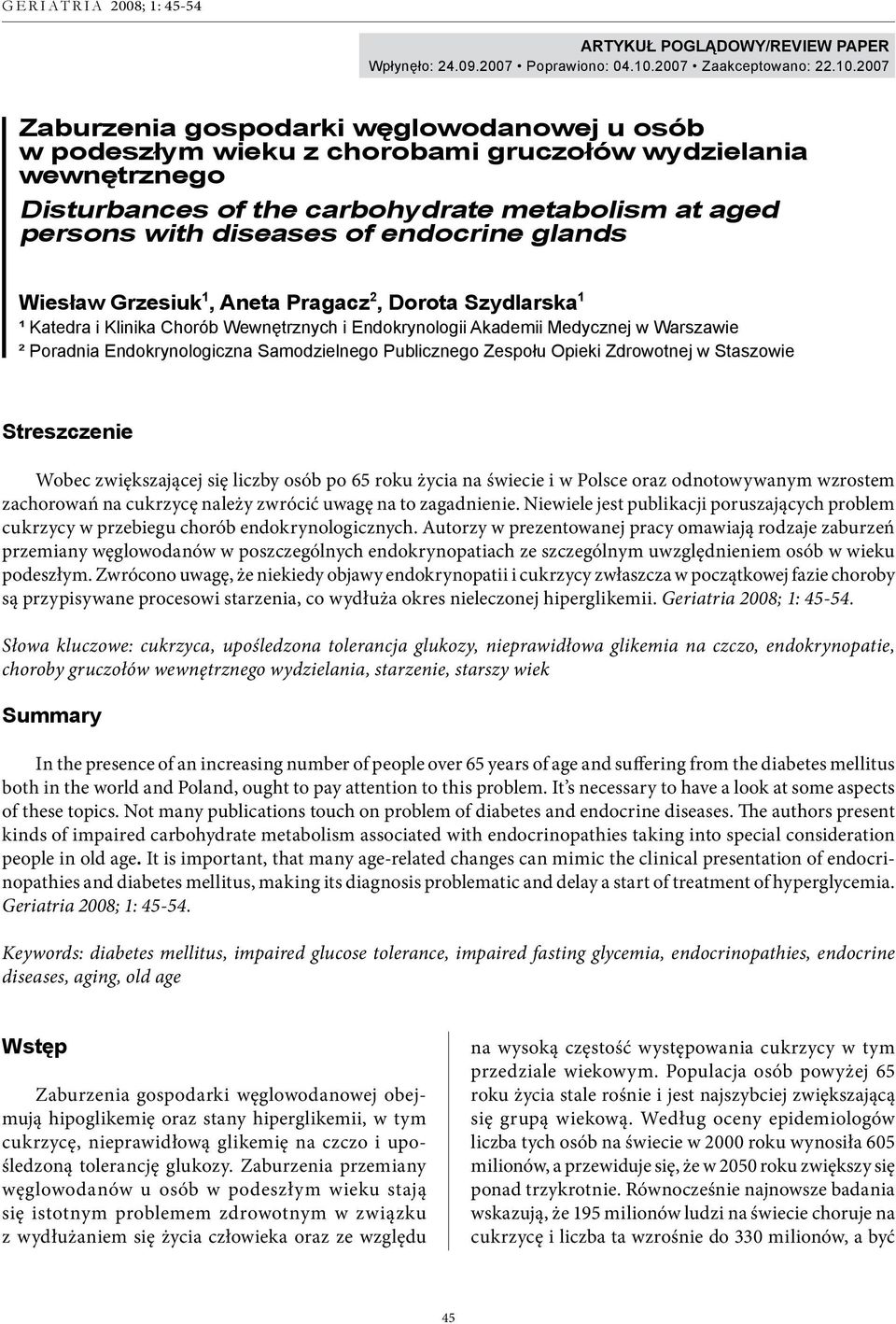 2007 Zaburzenia gospodarki węglowodanowej u osób w podeszłym wieku z chorobami gruczołów wydzielania wewnętrznego Disturbances of the carbohydrate metabolism at aged persons with diseases of