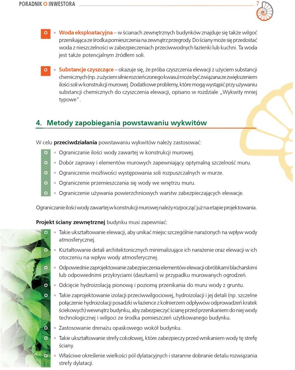 Substancje czyszcz¹ce okazuje siê, e próba czyszczenia elewacji z u yciem substancji chemicznych (np.