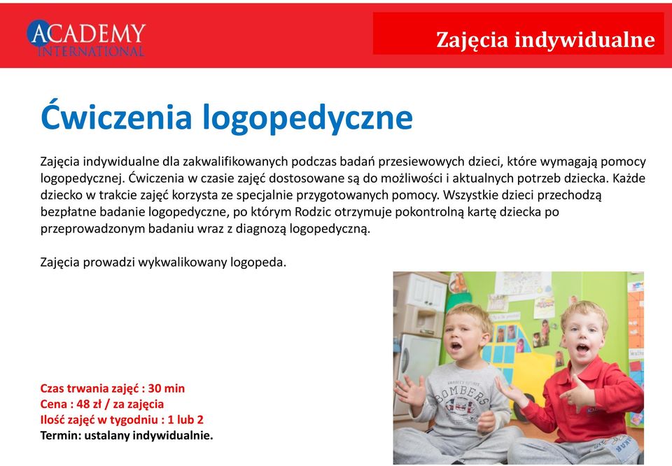 Wszystkie dzieci przechodzą bezpłatne badanie logopedyczne, po którym Rodzic otrzymuje pokontrolną kartę dziecka po przeprowadzonym badaniu wraz z diagnozą