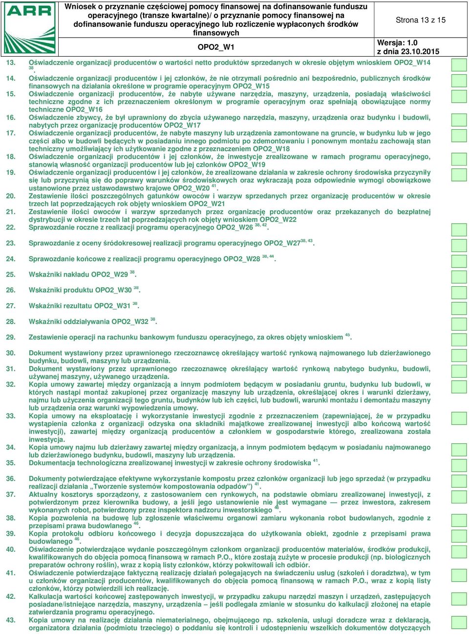 Oświadczenie organizacji producentów, że nabyte używane narzędzia, maszyny, urządzenia, posiadają właściwości techniczne zgodne z ich przeznaczeniem określonym w programie operacyjnym oraz spełniają