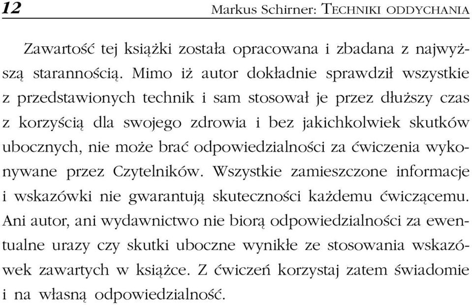 ubocznych, nie mo e braæ odpowiedzialnoœci za æwiczenia wykonywane przez Czytelników.