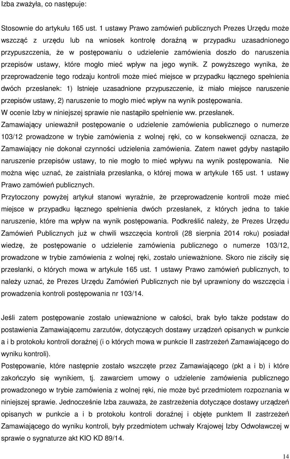 naruszenia przepisów ustawy, które mogło mieć wpływ na jego wynik.
