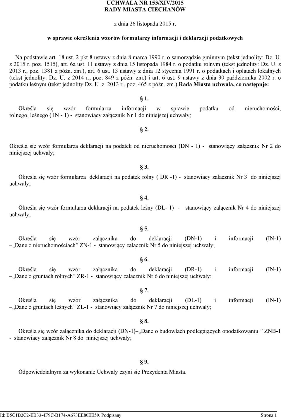 poz. 1381 z późn. zm.) art. 6 ust. 13 ustawy z dnia 12 stycznia 1991 r. o podatkach i opłatach lokalnych (tekst jednolity: Dz. U. z 2014 r. poz. 849 z późn. zm.) i art. 6 ust. 9 ustawy z dnia 30 października 2002 r.