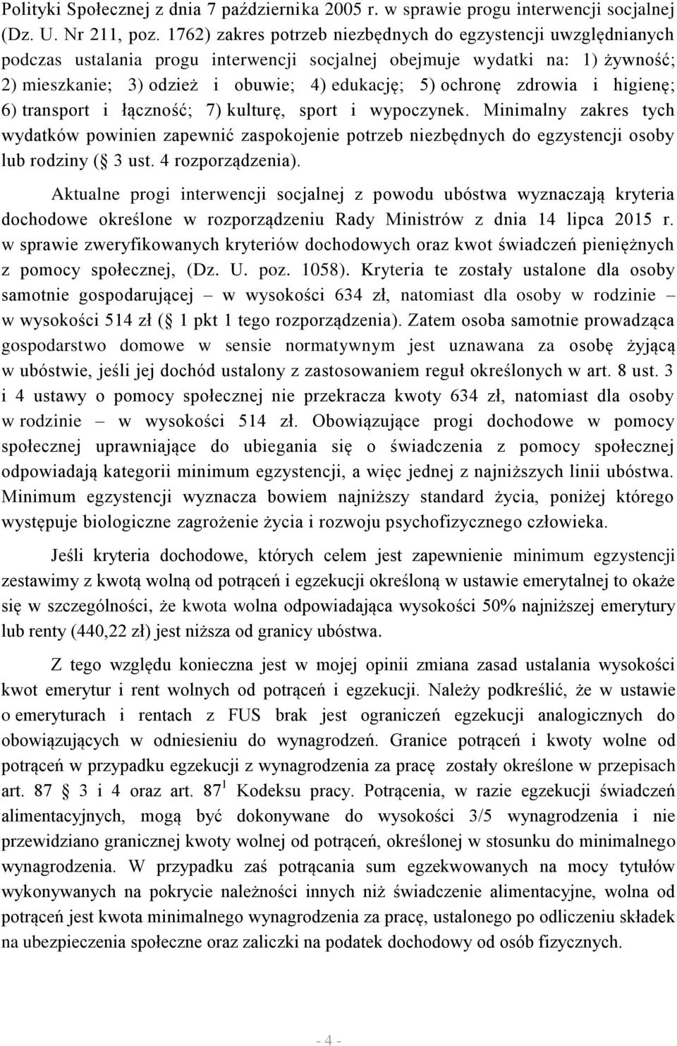 ochronę zdrowia i higienę; 6) transport i łączność; 7) kulturę, sport i wypoczynek.