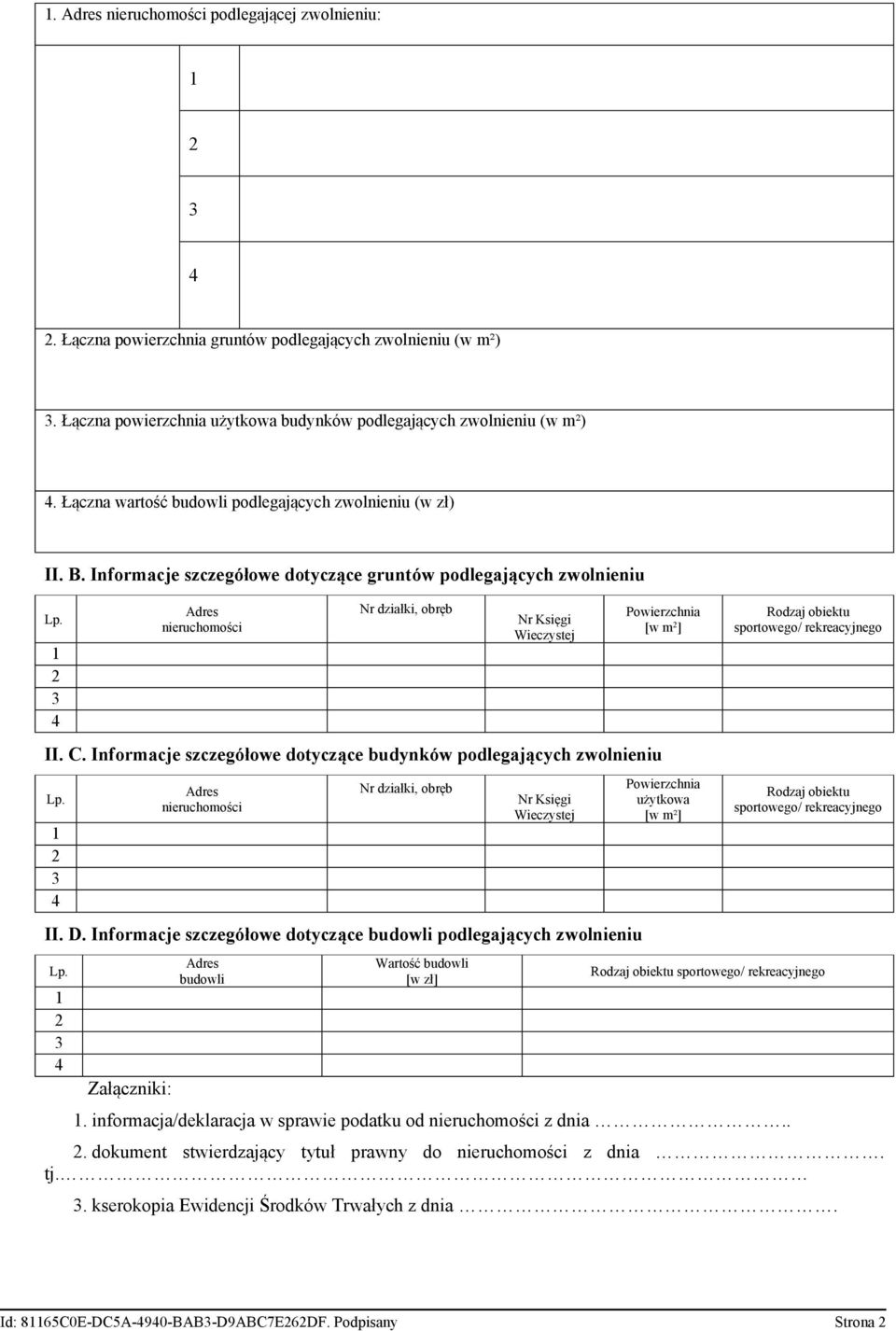 Informacje szczegółowe dotyczące budynków podlegających zwolnieniu nieruchomości Nr działki, obręb Nr Księgi Wieczystej II. D.