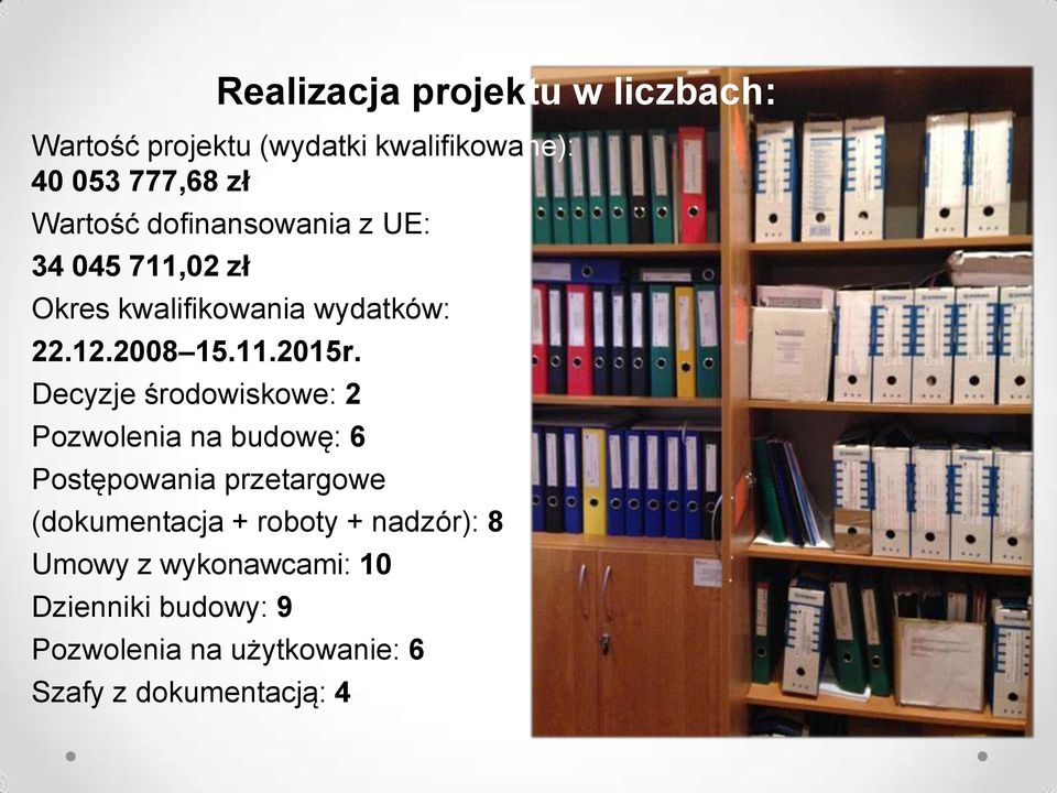 Decyzje środowiskowe: 2 Pozwolenia na budowę: 6 Postępowania przetargowe (dokumentacja + roboty +