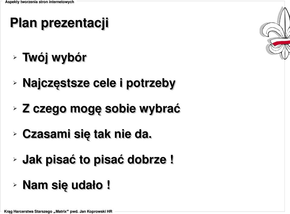 mogę sobie wybrać Czasami się tak