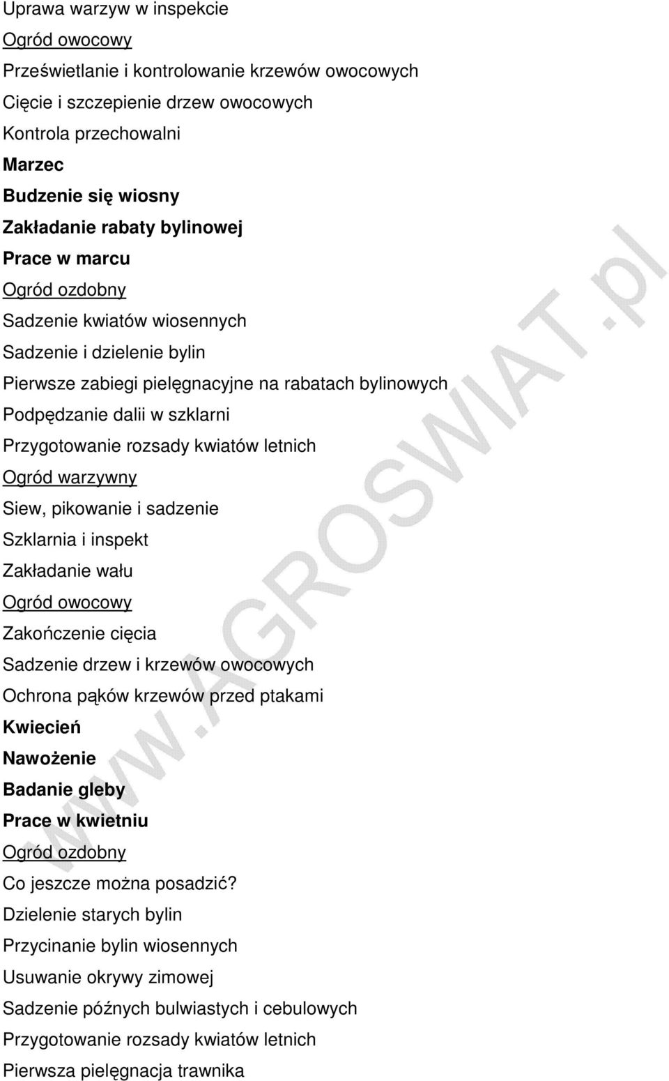 i sadzenie Szklarnia i inspekt Zakładanie wału Zakończenie cięcia Sadzenie drzew i krzewów owocowych Ochrona pąków krzewów przed ptakami Kwiecień NawoŜenie Badanie gleby Prace w kwietniu Co jeszcze