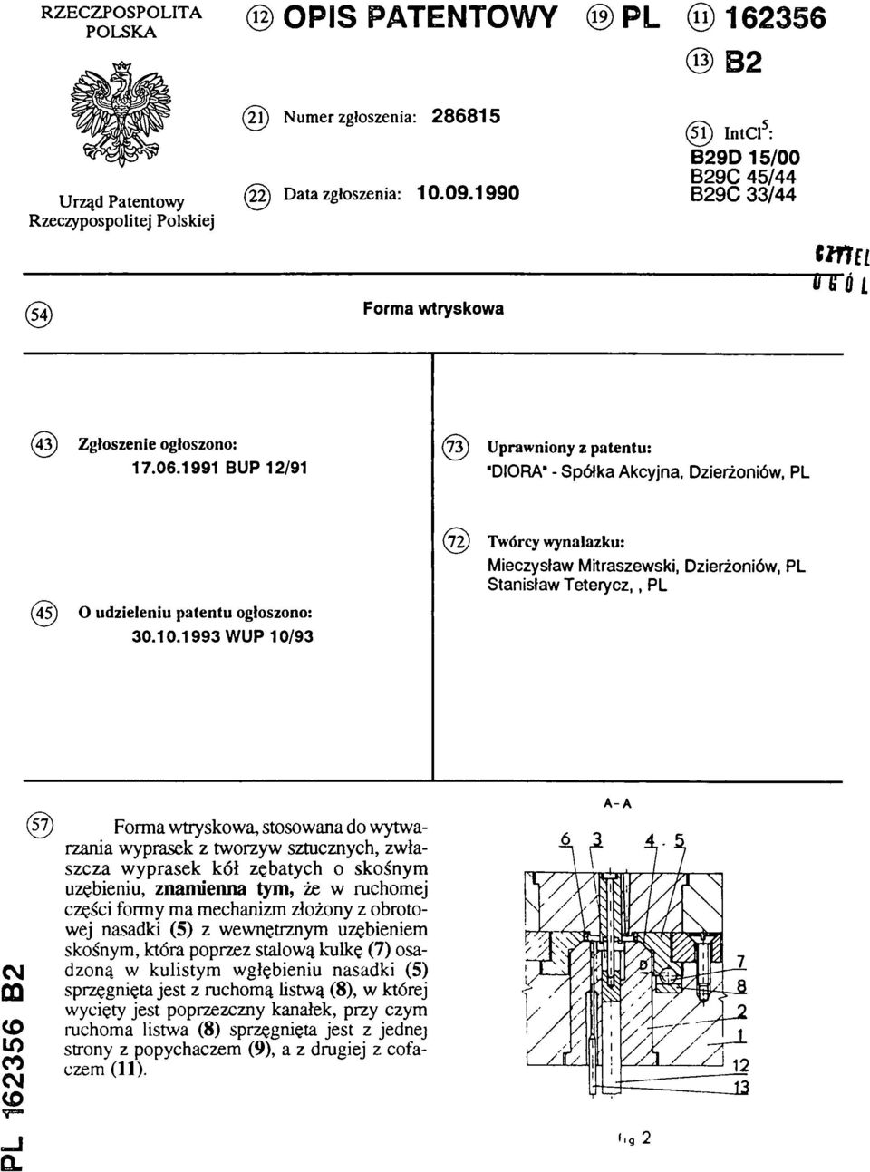 1991 BUP 12/91 "DIORA" - Spółka Akcyjna, Dzierżoniów, PL (45) O udzieleniu patentu ogłoszono: 30.10.