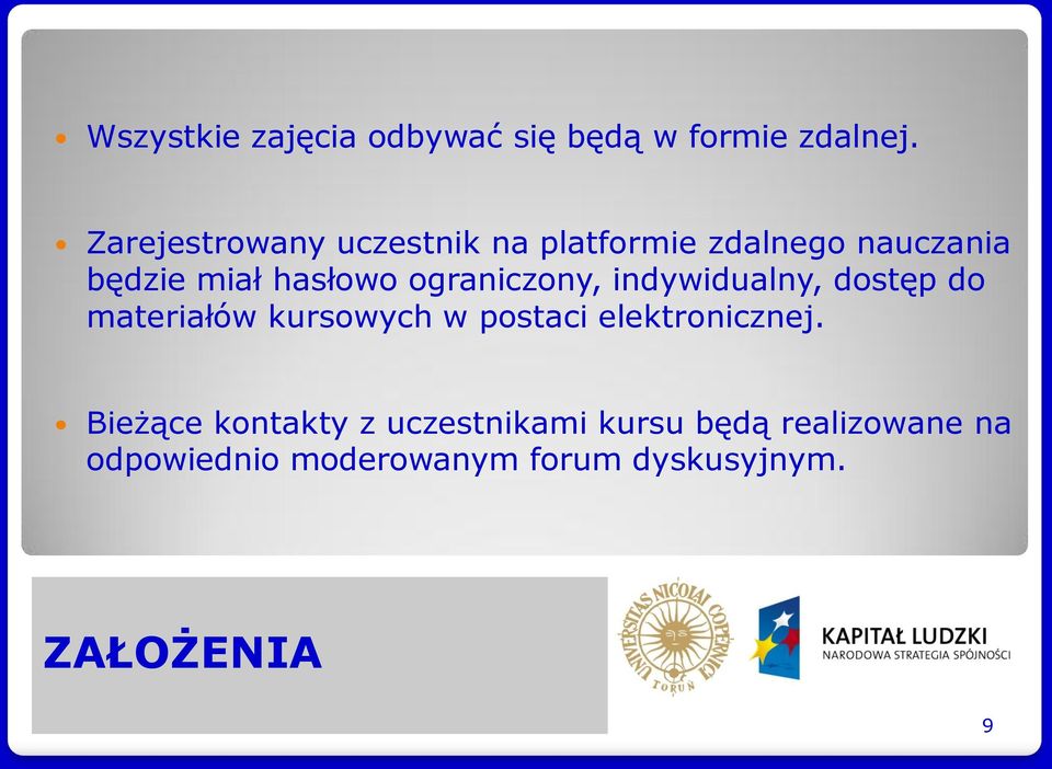 ograniczony, indywidualny, dostęp do materiałów kursowych w postaci