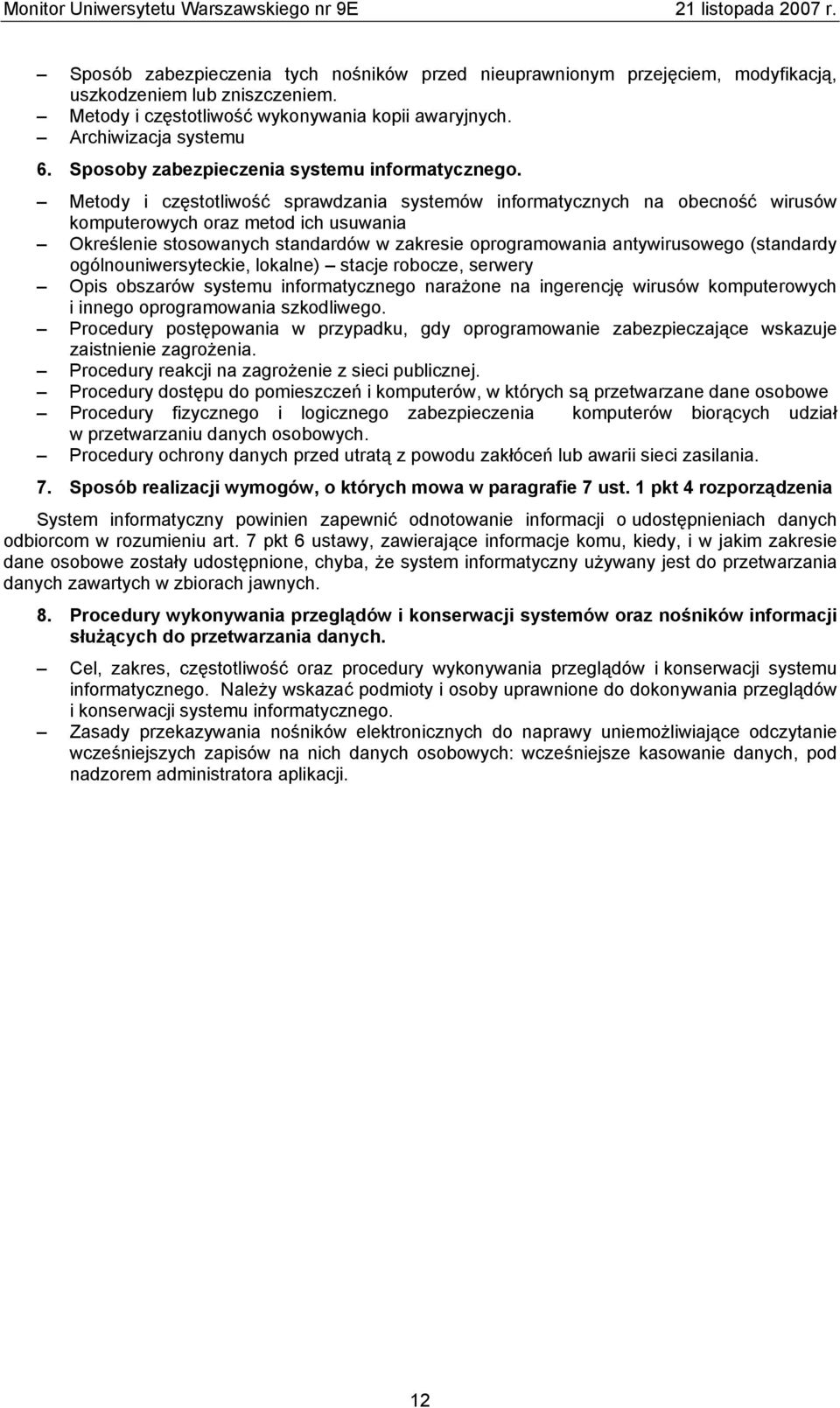 Metody i częstotliwość sprawdzania systemów informatycznych na obecność wirusów komputerowych oraz metod ich usuwania Określenie stosowanych standardów w zakresie oprogramowania antywirusowego
