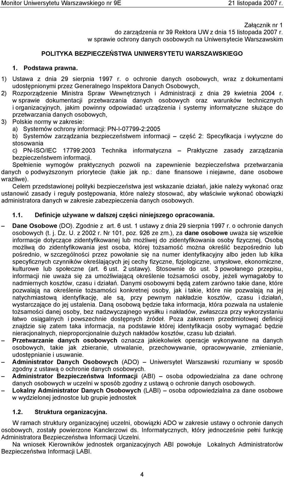 o ochronie danych osobowych, wraz z dokumentami udostępnionymi przez Generalnego Inspektora Danych Osobowych, 2) Rozporządzenie Ministra Spraw Wewnętrznych i Administracji z dnia 29 kwietnia 2004 r.