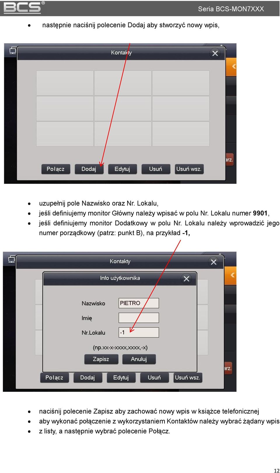 Lokalu numer 9901, jeśli definiujemy monitor Dodatkowy w polu Nr.