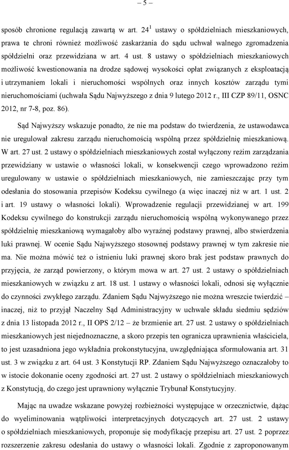 8 ustawy o spółdzielniach mieszkaniowych możliwość kwestionowania na drodze sądowej wysokości opłat związanych z eksploatacją i utrzymaniem lokali i nieruchomości wspólnych oraz innych kosztów