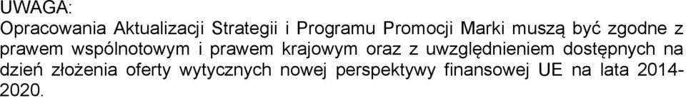 prawem krajowym oraz z uwzględnieniem dostępnych na dzień