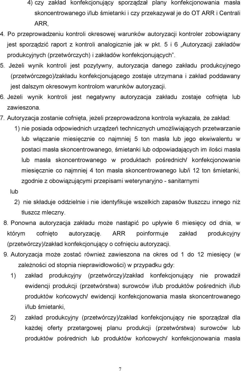 5 i 6 Autoryzacji zakładów produkcyjnych (przetwórczych) i zakładów konfekcjonujących. 5.
