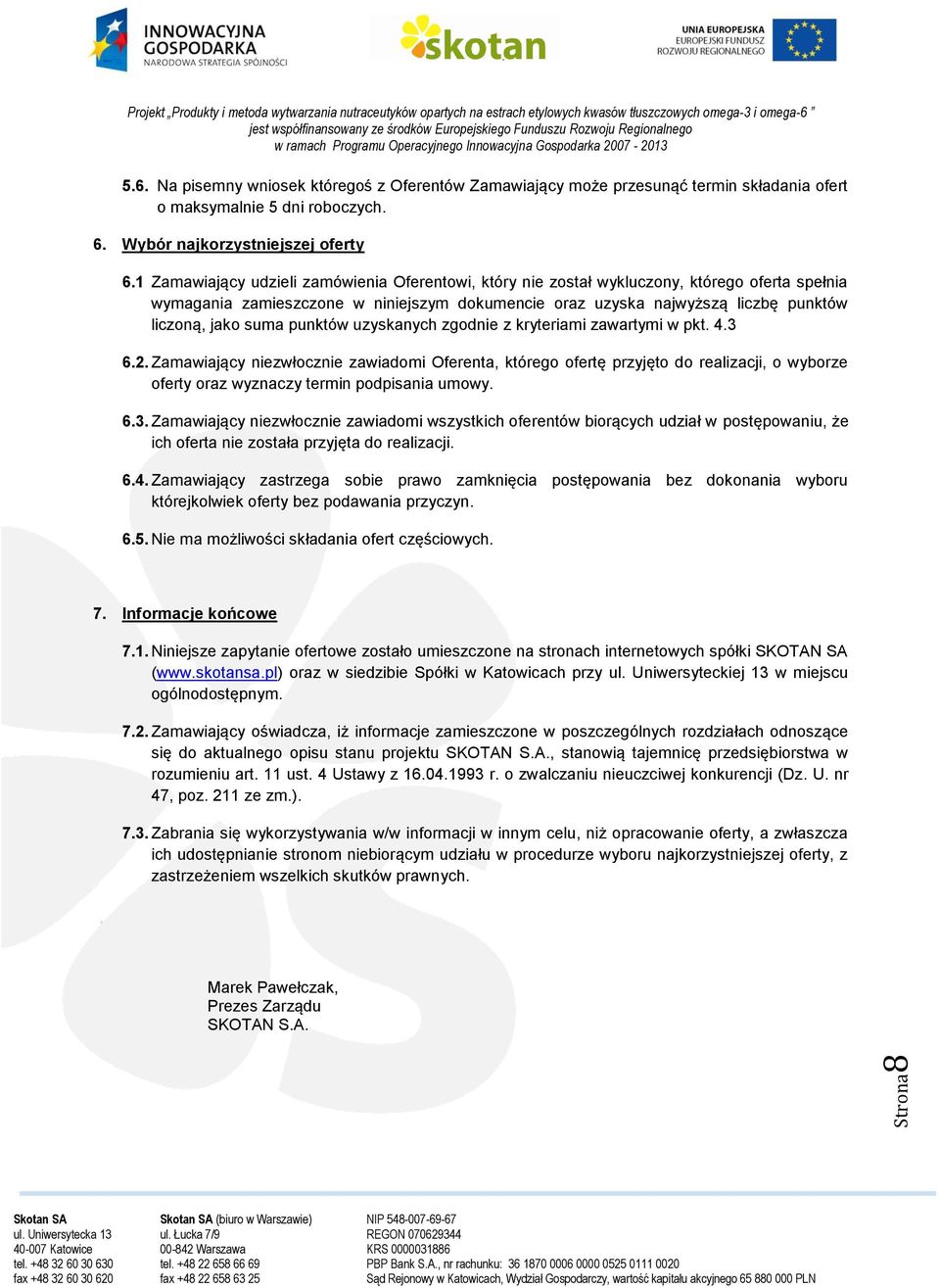punktów uzyskanych zgodnie z kryteriami zawartymi w pkt. 4.3 6.2.