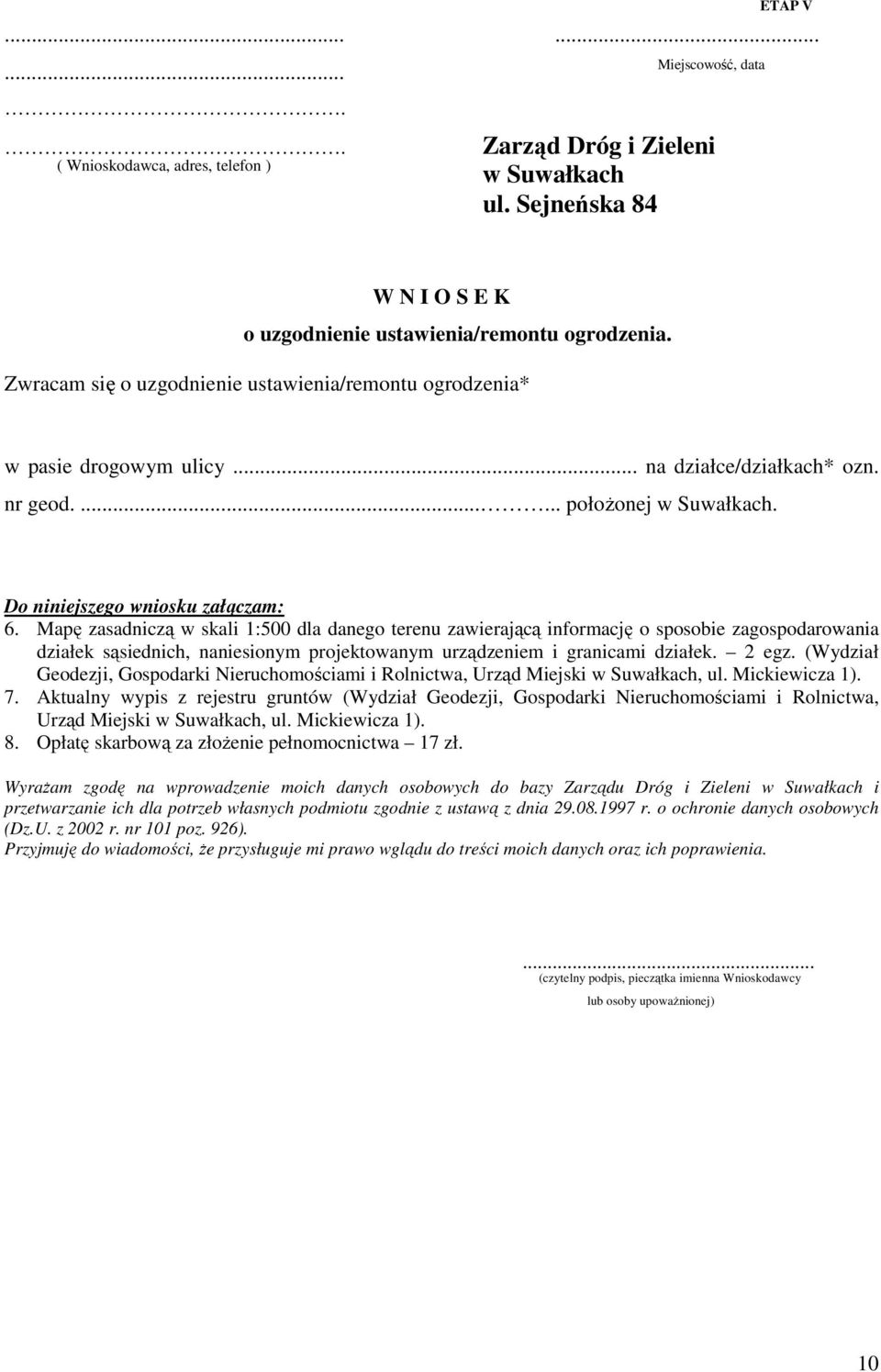 Mapę zasadniczą w skali 1:500 dla danego terenu zawierającą informację o sposobie zagospodarowania działek sąsiednich, naniesionym projektowanym urządzeniem i granicami działek. 2 egz.