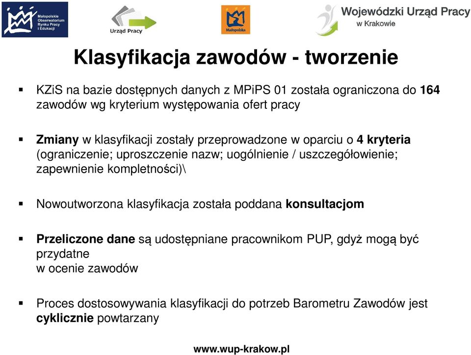 uszczegółowienie; zapewnienie kompletności)\ Nowoutworzona klasyfikacja została poddana konsultacjom Przeliczone dane są udostępniane