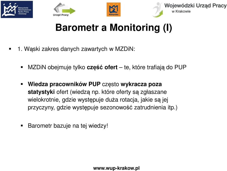do PUP Wiedza pracowników PUP często wykracza poza statystyki ofert (wiedzą np.