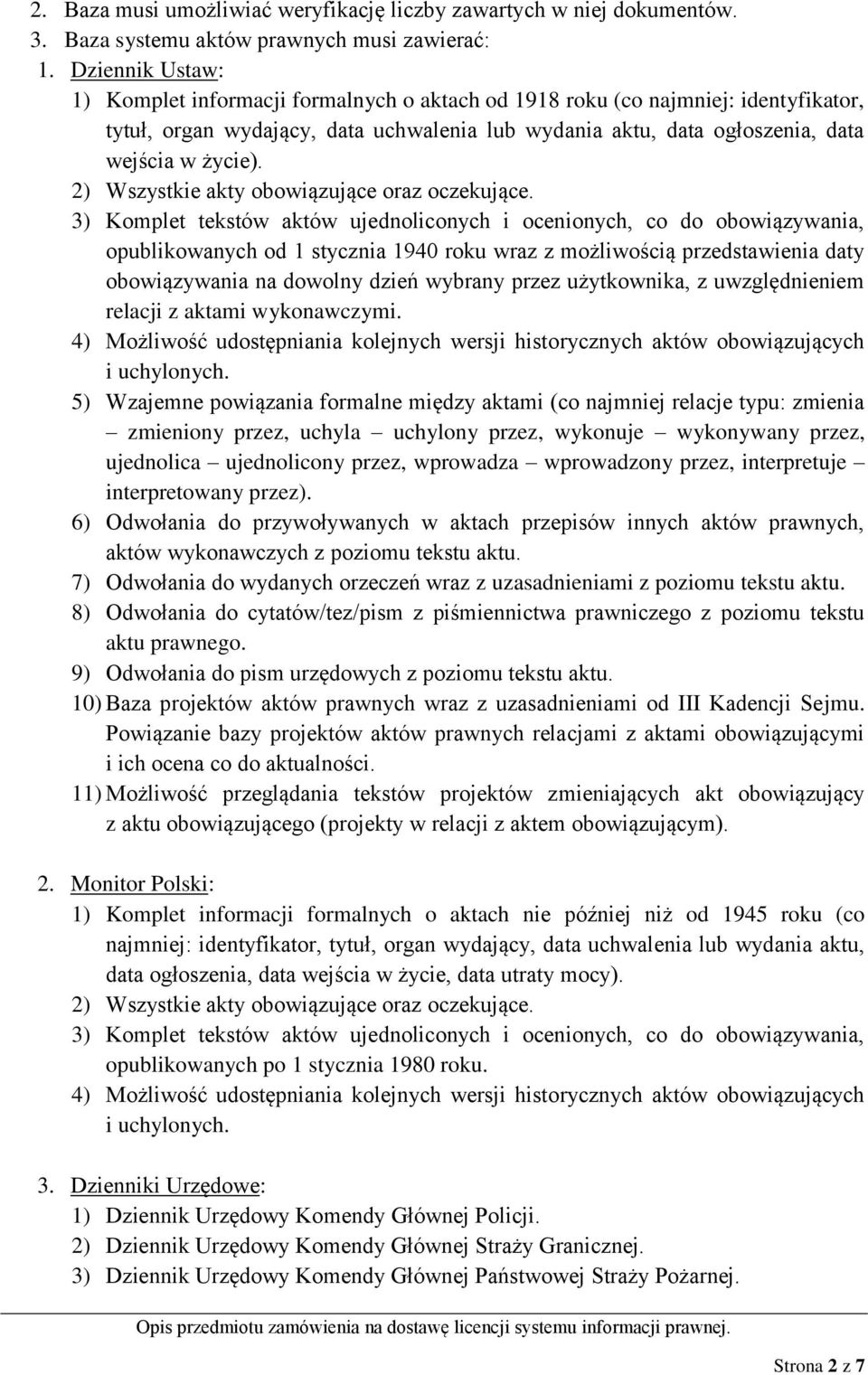 2) Wszystkie akty obowiązujące oraz oczekujące.