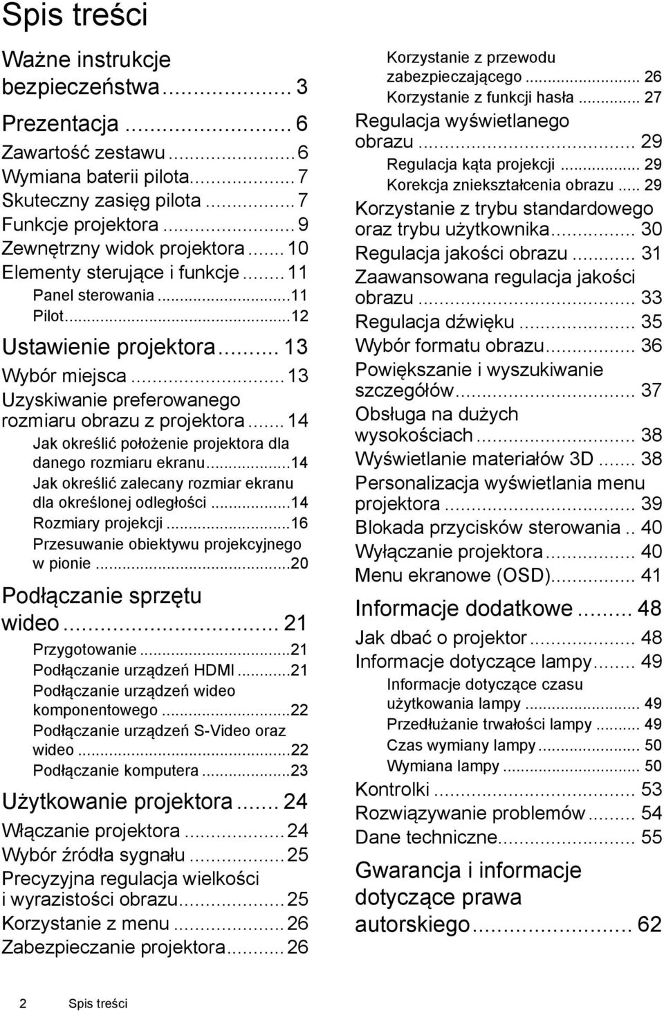 ..14 Jak określić położenie projektora dla danego rozmiaru ekranu...14 Jak określić zalecany rozmiar ekranu dla określonej odległości...14 Rozmiary projekcji.