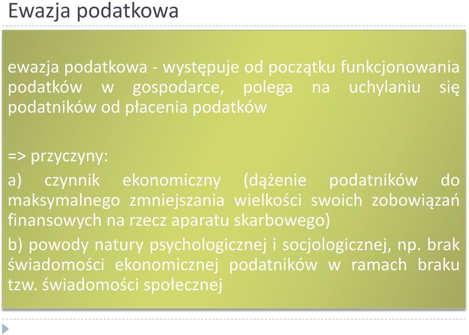 maksymalnego zmniejszania wielkości swoich zobowiązań finansowych na rzecz aparatu skarbowego) b) powody natury