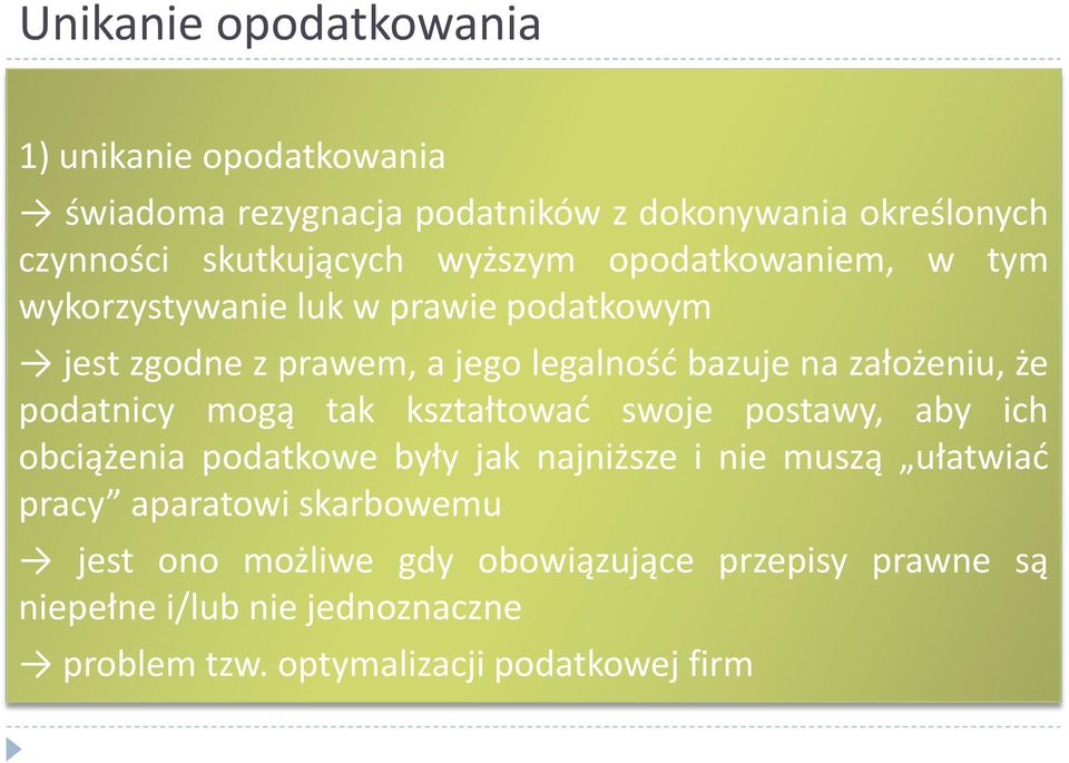 podatnicy mogą tak kształtować swoje postawy, aby ich obciążenia podatkowe były jak najniższe i nie muszą ułatwiać pracy aparatowi