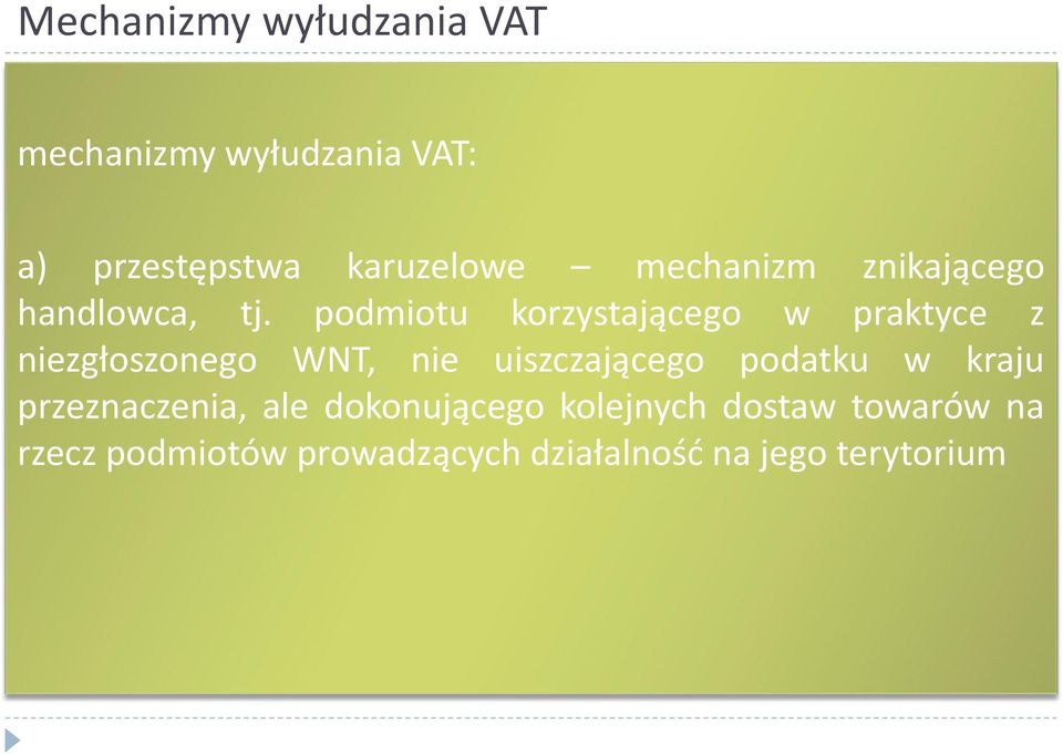 podmiotu korzystającego w praktyce z niezgłoszonego WNT, nie uiszczającego