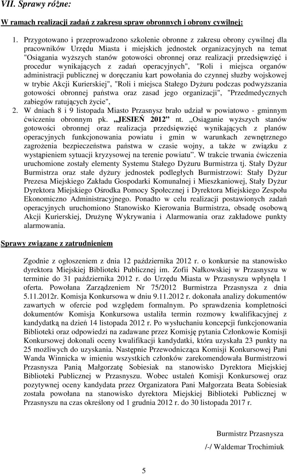 oraz realizacji przedsięwzięć i procedur wynikających z zadań operacyjnych", "Roli i miejsca organów administracji publicznej w doręczaniu kart powołania do czynnej służby wojskowej w trybie Akcji