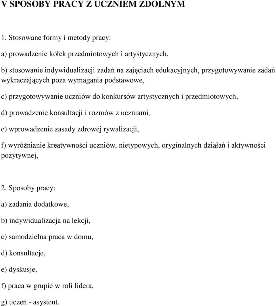 wykraczających poza wymagania podstawowe, c) przygotowywanie uczniów do konkursów artystycznych i przedmiotowych, d) prowadzenie konsultacji i rozmów z uczniami, e)