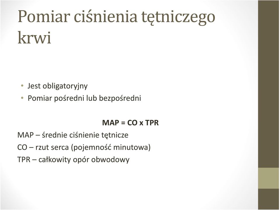 MAP = CO x TPR MAP średnie ciśnienie tętnicze