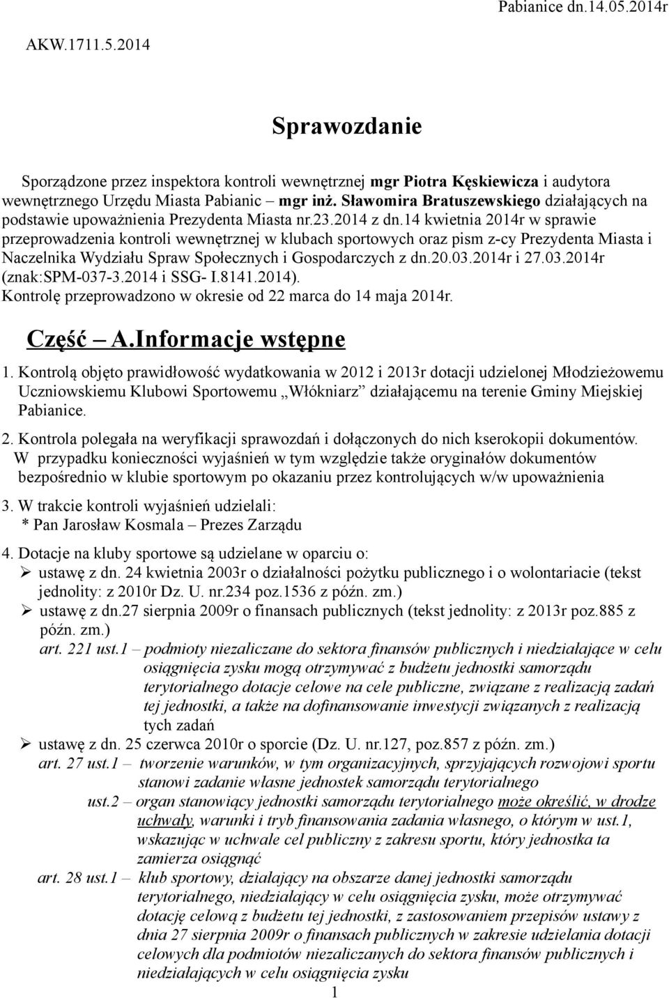 14 kwietnia 2014r w sprawie przeprowadzenia kontroli wewnętrznej w klubach sportowych oraz pism z-cy Prezydenta Miasta i Naczelnika Wydziału Spraw Społecznych i Gospodarczych z dn.20.03.