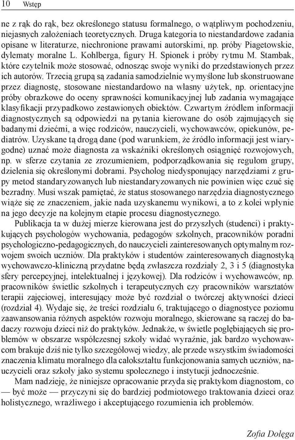 Stambak, które czytelnik może stosować, odnosząc swoje wyniki do przedstawionych przez ich autorów.