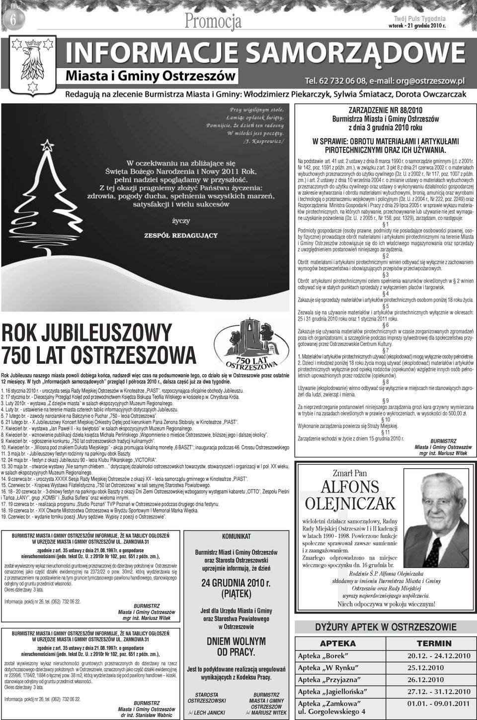 - uroczysta sesja Rady Miejskiej Ostrzeszów w Kinoteatrze PIAST, rozpoczynaj¹ca oficjalnie obchody Jubileuszu. 2. 17 stycznia br.