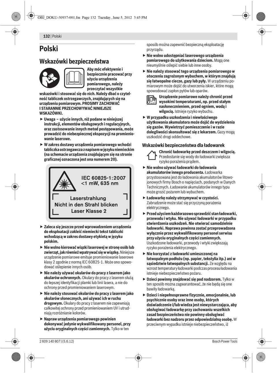 wskazówki i stosować się do nich. Należy dbać o czytelność tabliczek ostrzegawczych, znajdujących się na urządzeniu pomiarowym. PROSIMY ZACHOWAĆ I STARANNIE PRZECHOWYWAĆ NINIEJSZE WSKAZÓWKI.
