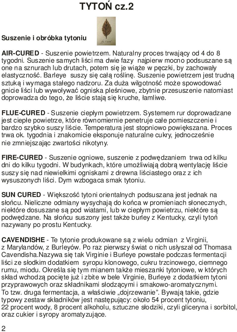 Suszenie powietrzem jest trudną sztuką i wymaga stałego nadzoru.