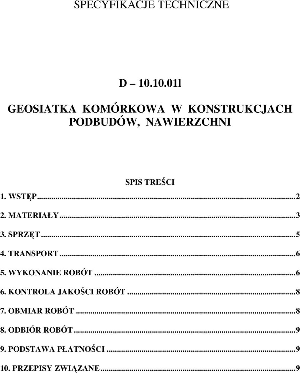 1. WSTĘP...2 2. MATERIAŁY...3 3. SPRZĘT...5 4. TRANSPORT...6 5.