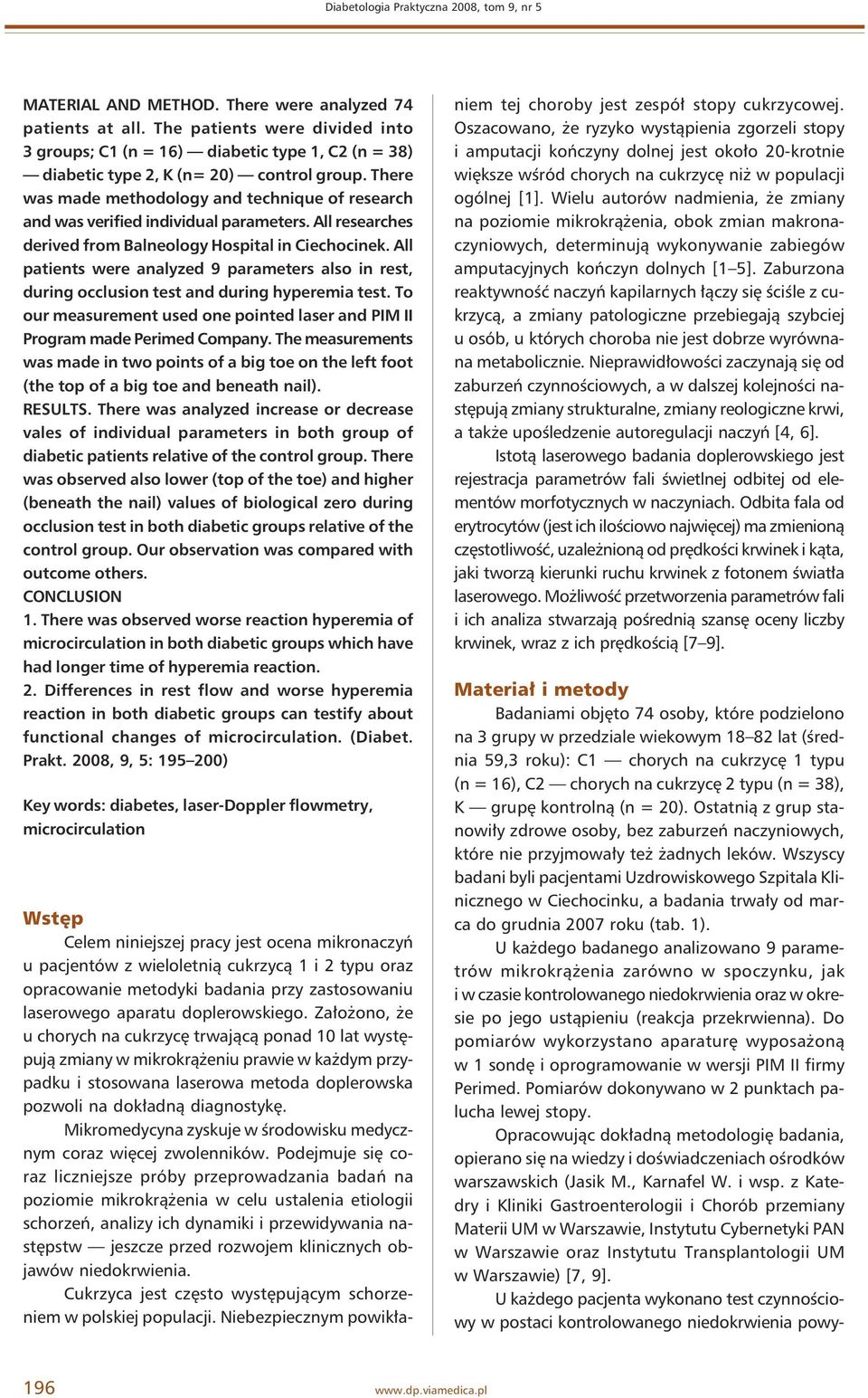 There was made methodology and technique of research and was verified individual parameters. All researches derived from Balneology Hospital in Ciechocinek.